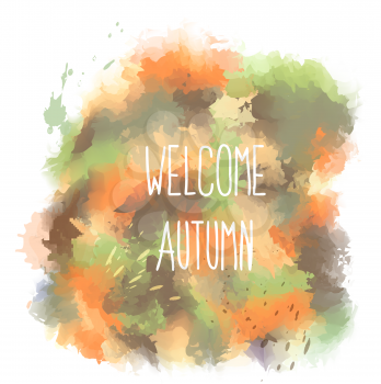 Welcome autumn. hand drawn lettering on watercolor background, vector eps10
