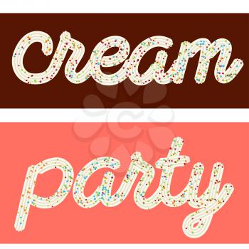 Tempting  typography. Icing text. Words cream and party from whipped cream glazed with candy.Vector