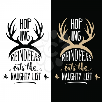 Funny Christmas quote. Hoping reindeers eats the naughty list  . Christmas poster, banner, Christmas card