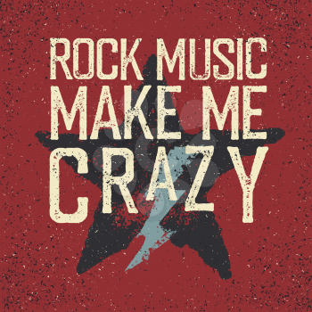 Rock music make me crazy. Star and lightning. Grunge design template