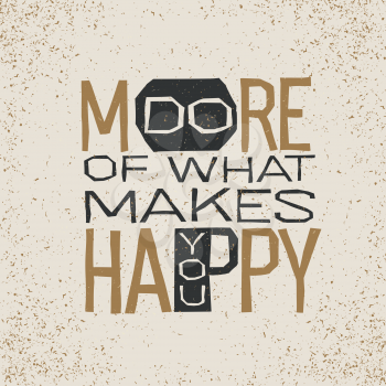 do more of what makes you happy inspirational quote.
