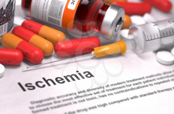 Ischemia - Printed Diagnosis with Red Pills, Injections and Syringe. Medical Concept with Selective Focus.