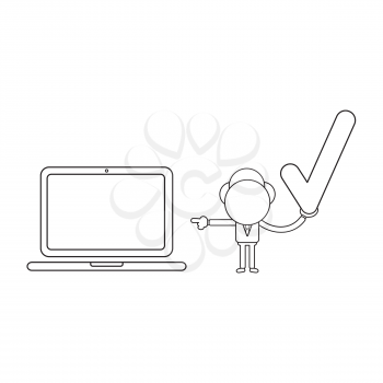 Vector illustration concept of businessman character holding check mark and pointing laptop computer. Black outline.