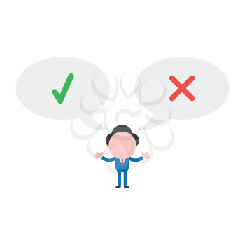 Vector illustration businessman character with speech bubbles and check and x marks.