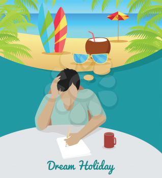 Dream holiday concept. Man in blue shirt sitting at the table and dreaming about surfing and vacation on the beach. Concept of big summer dreams. Isolated object in flat design on white background