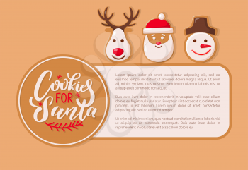 Cookie for Santa Claus poster with text sample vector. Reindeer animal cookie, snowman winter character with carrot nose, deer with horns baked snacks