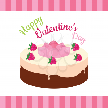 Happy Valentines Day cake with strawberries isolated. Cake with chocolate. Birthday or wedding cake , dessert cookies, strawberry and kiss, food sweet pie with cream and fruit vector illustration