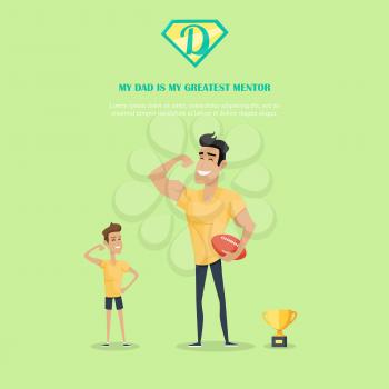 My dad is greatest mentor vector banner. Flat design. Man showing muscles with his sun during playing ball, winner cup nearby. Training and games with father. Family values and relationships.  