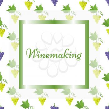 Winemaking poster with isolated sign in square frame and seamless pattern of grapes bunches with leaves around vector illustration.