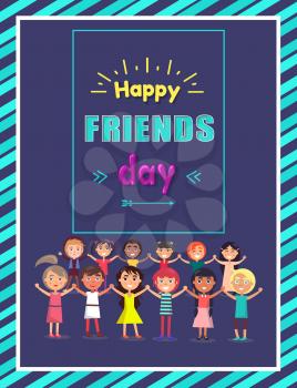 Happy friends day greeting postcard with international children who hold each other hands and stand in two rows vector illustration.