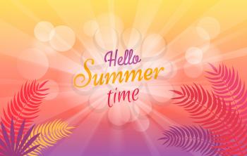Hello summer time poster with tropical trees brunches on blurred background vector illustration. Light spots and sunny beams with text