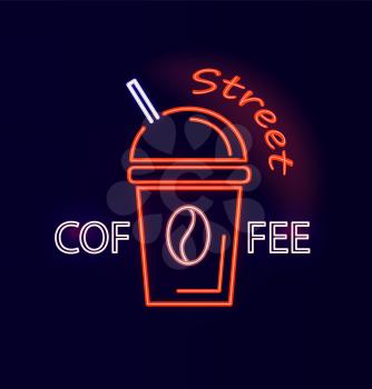 Street coffee signboard neon, poster with headline and image of cup with hot beverage with straw, vector illustration isolated on blue background