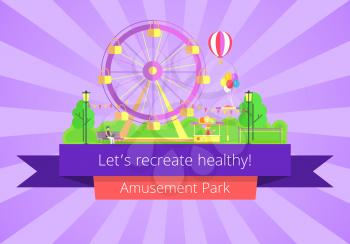Lets recreate healthy, poster with amusement park, tent and ferris wheel, with lush greenery, and air balloon, trees and fun, vector illustration