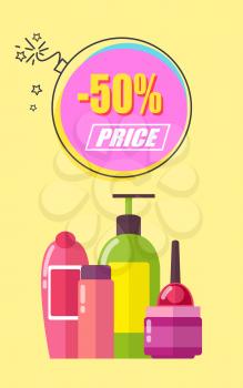 Half of price for toiletry promo poster. Fruit shampoo, aromatic shower gel, disinfectant soap, facial cream and nail polish vector illustrations.