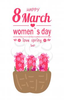Happy 8 March, womens international day, love spring greeting card decorated by basket of pink lilac. Greeting for ladies with bouquet of flowers vector