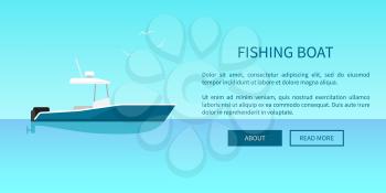 Fishing speed boat marine nautical type of transport in flat style web page design. Motorboat or sailboat vector illustration on water surface