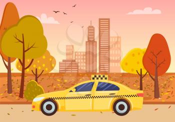 Taxi and fall or autumn cityscape, city street, park and skyscrapers vector. Public urban transport, evening or sunset and downtown towers, vehicle or cab. Yellow car near yellow park. Flat cartoon