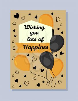 Wishing you lots of happiness, postcard with calligraphic headline placed in frame, balloons and hearts icons vector illustration isolated on brown