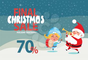 Final Christmas sale 70 off promo poster Santa and Snow Maiden playing on trumpet and drum on winter landscape vector illustration discount banner