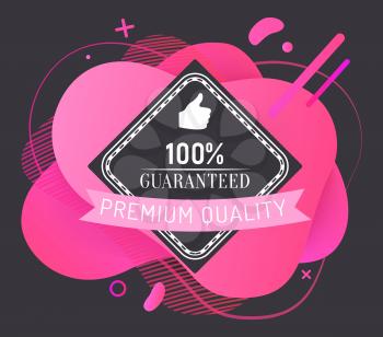 Premium quality products in shops and stores. Guaranteed and proven best goods to buy. Label with promotion caption on pink and black background. Designed certification. Vector illustration in flat