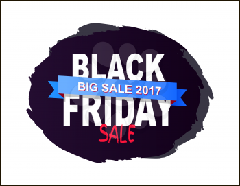 Black Friday big sale 2017 text written on brush splash on dark backdrop vector illustration with blue ribbon isolated on white background
