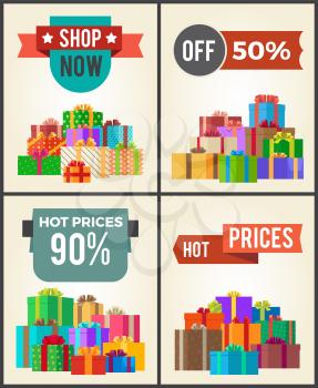 Shop now hot prices 90 half discount off promo labels on advertisement posters with heaps of present gift boxes vector illustrations isolated on white