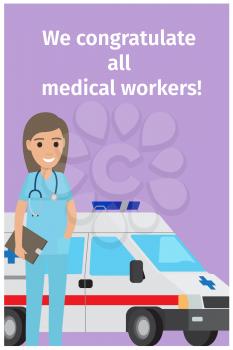 We congratulate all medical workers greeting card vector illustration. Happy nurse in blue uniform with stethoscope on ambulance background