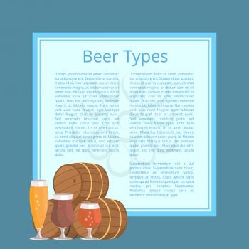 Beer types poster with text depicting barrels and glasses. Vector illustration of wooden casks, various types of glassware on bue background with frame