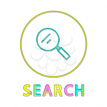 Search bright linear round icon with magnifier. Look for button outline template inside circle. Internet function symbol isolated vector illustration.