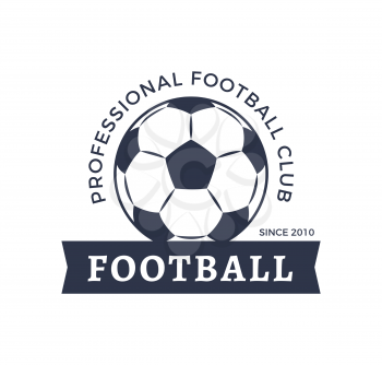 Professional football club badge with headline. Title placed on ribbon and big ball with dark patches. Label for game isolated on vector illustration