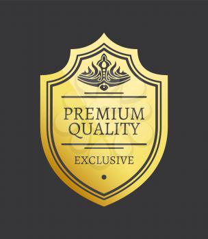 Premium quality exclusive golden label with crown. Shiny sticker with royal crown. Premium quality warranty isolated realistic vector illustration.