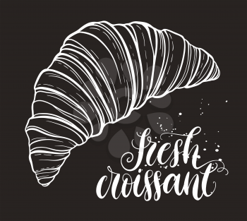 Decorative hand drawn doodle vector illustration. Fresh croissant isolated on white background. Sweet desert menu or bakery shop collection