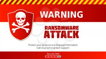 Ransomware virus, warning of Malware attack. Skull and crossed bones on red shield. Message requiring your attention, concept of interface cyber security. Vector illustration.