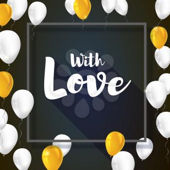 Greeting card with flying inflatable balloons and gray frame. Poster for Valentine s day for your loved ones. Vector template for t-shirts, prints, greeting cards, cover, banner or wedding cards.