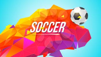 Soccer banner for tournaments, championships, game teams. Trendy gradient, low-poly backdrop with ball and triangles for posters, banners, covers and invitations 3D illustration, template for posters