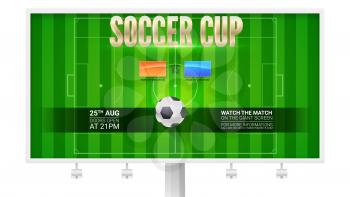 Soccer cup, european football field on horizontal billboard. Template for poster of game tournament, ready for print design. Sport events design for banners, flayers or leaflet. 3D illustration.