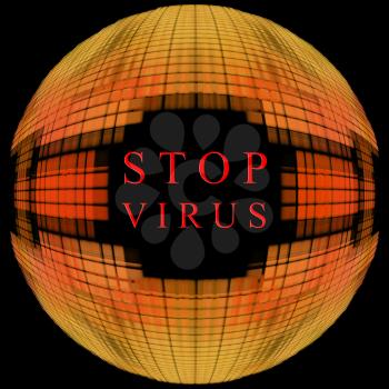 Stop virus concept.Orange globe shape on black background with text inside.Digitally generated image.