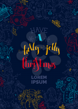 Have holly jolly Christmas greeting card template. Multicolored calligraphy on blue backdrop with outline illustrations. Funny Xmas congratulation. Doodle snowmen border with vintage lettering
