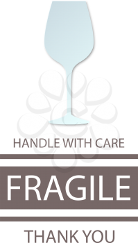 Fragile Handle with Care. Wineglass. Vector illustration