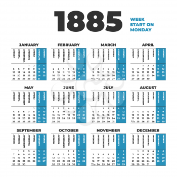 1885 year vector calendar template. Weeks start on Monday