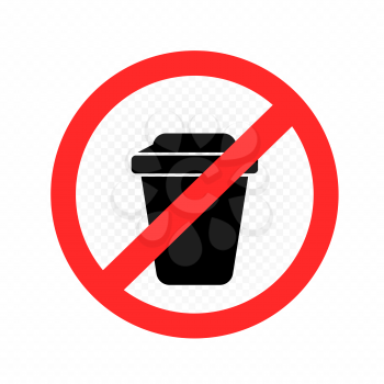 Plastic cup prohibition sign on white transparent background. Stop using disposable plastic. Protect nature environment symbol label