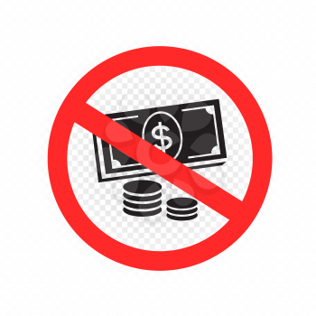 No cash and coins money sign icon. Ban paper money symbol sticker communication message. Stop bribery corruption