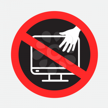 Do not touch monitor screen with hands dark sign on gray background. Touching display device prohibition symbol