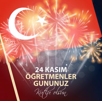 24 Kasim Ogretmenler Gununuz Kutlu Olsun. Translation November 24th Turkish Teachers Day, Happy holiday Vector Illustration EPS10