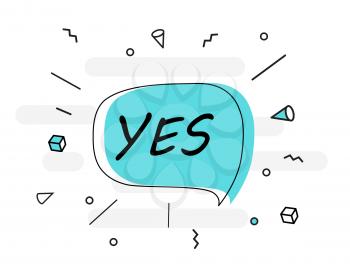 Yes Banner poster and sticker concept speech bubble message. Vector Illustration EPS10