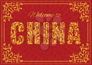Inscription Welcome to CHINA. Golden decorative font made in swirls and floral elements on a red background witf fame and rays