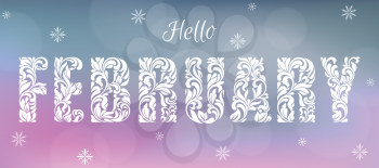 Hello February. Decorative Font made of swirls and floral elements. Blurred background with bokeh.