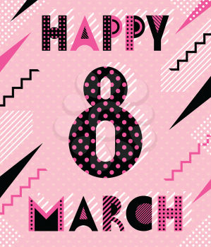 Happy 8 March. Womens Day. Trendy geometric font in memphis style of 80s-90s. Background  with abstract geometric elements