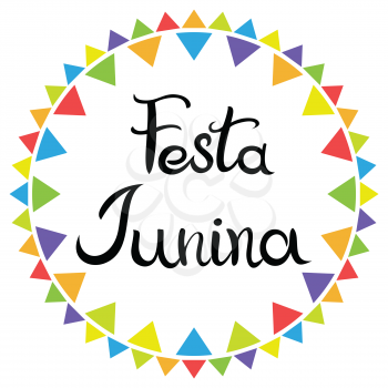 Lettering. Festa Junina.  Latin American holiday. Hand drawn Inscription isolated on the white background. Round frame of multicolored flags