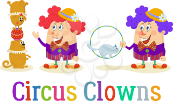 Set of Cheerful Kind Circus Clowns in Colorful Clothes with Trained Animals, Dogs and Cat, Holiday Illustration, Funny Cartoon Characters, Isolated on White Background. Vector